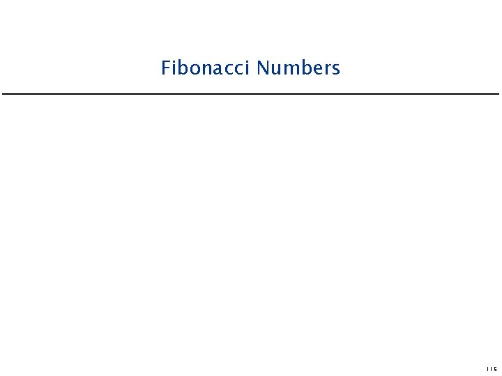 Fibonacci Numbers 115 