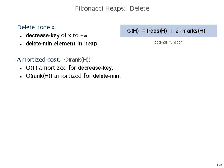 Fibonacci Heaps: Delete node x. decrease-key of x to -. delete-min element in heap.