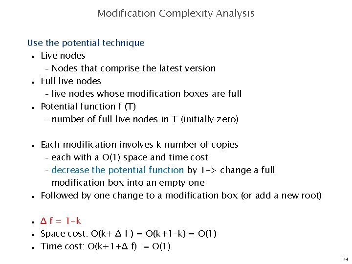 Modification Complexity Analysis Use the potential technique Live nodes – Nodes that comprise the