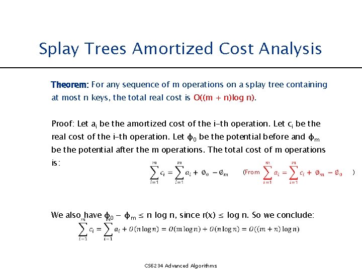 Splay Trees Amortized Cost Analysis Theorem: For any sequence of m operations on a