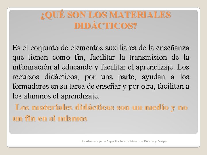 ¿QUÉ SON LOS MATERIALES DIDÁCTICOS? Es el conjunto de elementos auxiliares de la enseñanza ¿QUÉ SON LOS MATERIALES DIDÁCTICOS? Es el conjunto de elementos auxiliares de la enseñanza