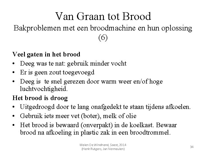 Van Graan tot Brood Bakproblemen met een broodmachine en hun oplossing (6) Veel gaten