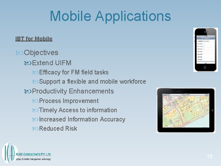 Mobile Applications IBT for Mobile Objectives Extend UIFM Efficacy for FM field tasks Support