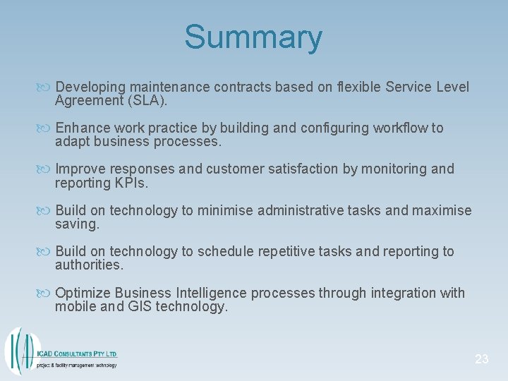 Summary Developing maintenance contracts based on flexible Service Level Agreement (SLA). Enhance work practice