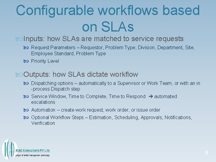 Configurable workflows based on SLAs Inputs: how SLAs are matched to service requests Request