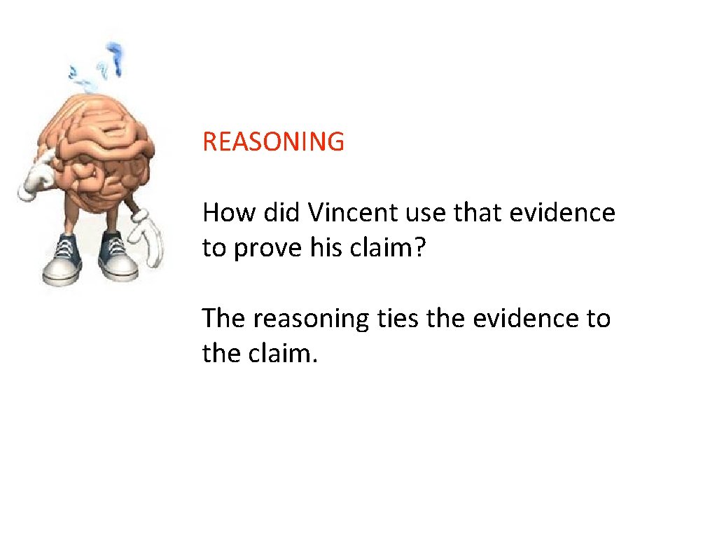REASONING How did Vincent use that evidence to prove his claim? The reasoning ties REASONING How did Vincent use that evidence to prove his claim? The reasoning ties