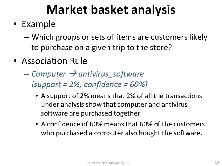 Market basket analysis • Example – Which groups or sets of items are customers