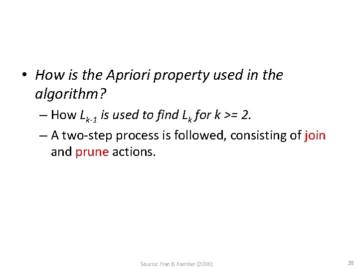  • How is the Apriori property used in the algorithm? – How Lk-1