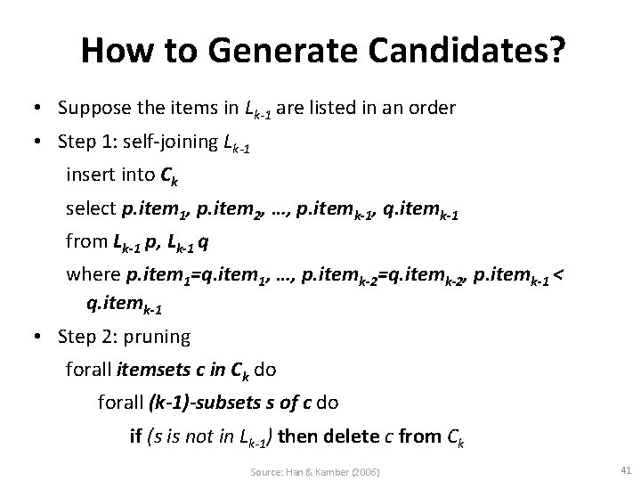 How to Generate Candidates? • Suppose the items in Lk-1 are listed in an