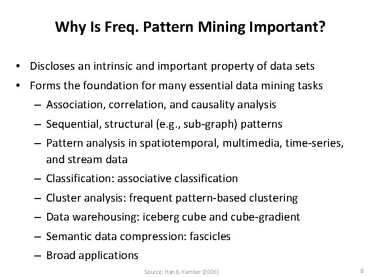 Why Is Freq. Pattern Mining Important? • Discloses an intrinsic and important property of