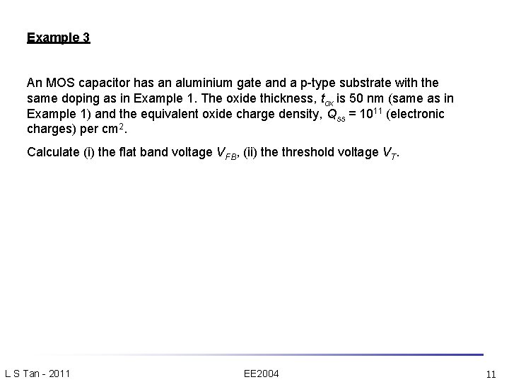 Example 3 An MOS capacitor has an aluminium gate and a p-type substrate with