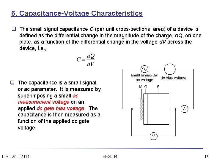 6. Capacitance-Voltage Characteristics q The small signal capacitance C (per unit cross-sectional area) of
