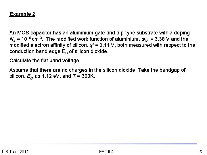 Example 2 An MOS capacitor has an aluminium gate and a p-type substrate with