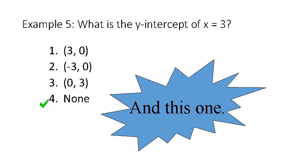 Example 5: What is the y-intercept of x = 3? 1. 2. 3. 4.