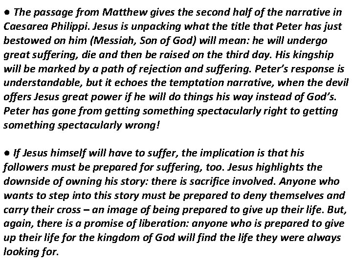 ● The passage from Matthew gives the second half of the narrative in Caesarea