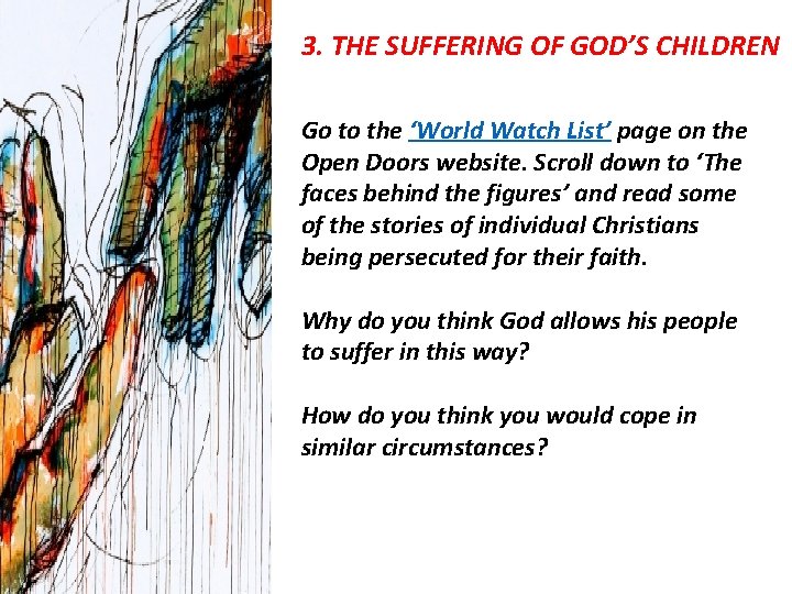 3. THE SUFFERING OF GOD’S CHILDREN Go to the ‘World Watch List’ page on