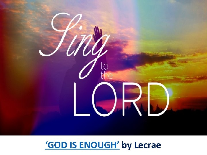 ‘GOD IS ENOUGH’ by Lecrae 