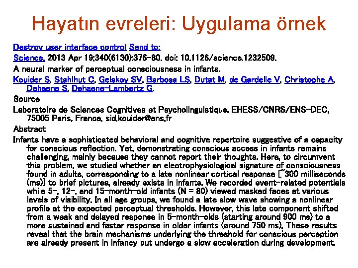 Hayatın evreleri: Uygulama örnek Destroy user interface control Send to: Science. 2013 Apr 19;