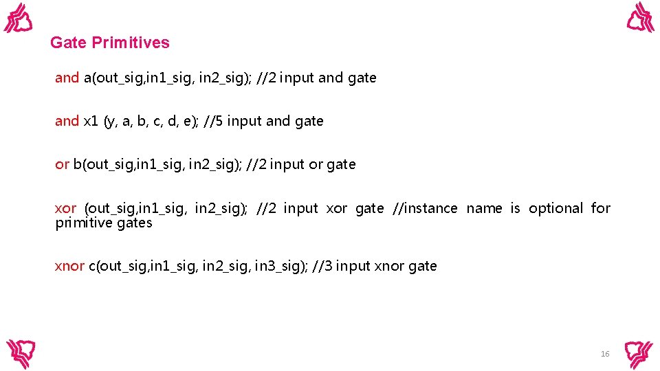 Gate Primitives and a(out_sig, in 1_sig, in 2_sig); //2 input and gate and x Gate Primitives and a(out_sig, in 1_sig, in 2_sig); //2 input and gate and x