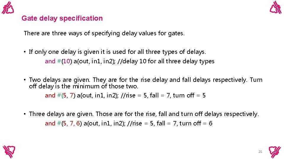 Gate delay specification There are three ways of specifying delay values for gates. • Gate delay specification There are three ways of specifying delay values for gates. •