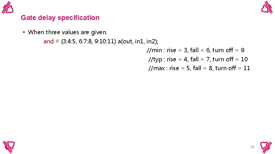 Gate delay specification • When three values are given. and # (3: 4: 5, Gate delay specification • When three values are given. and # (3: 4: 5,