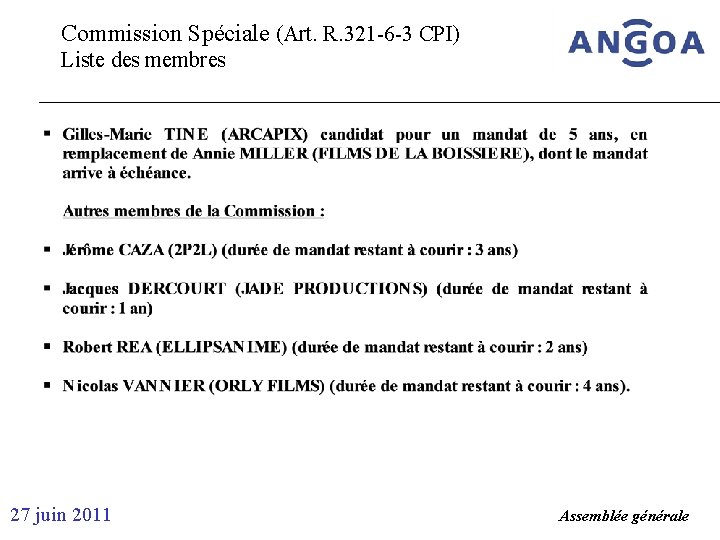 Commission Spéciale (Art. R. 321 -6 -3 CPI) Liste des membres 27 juin 2011