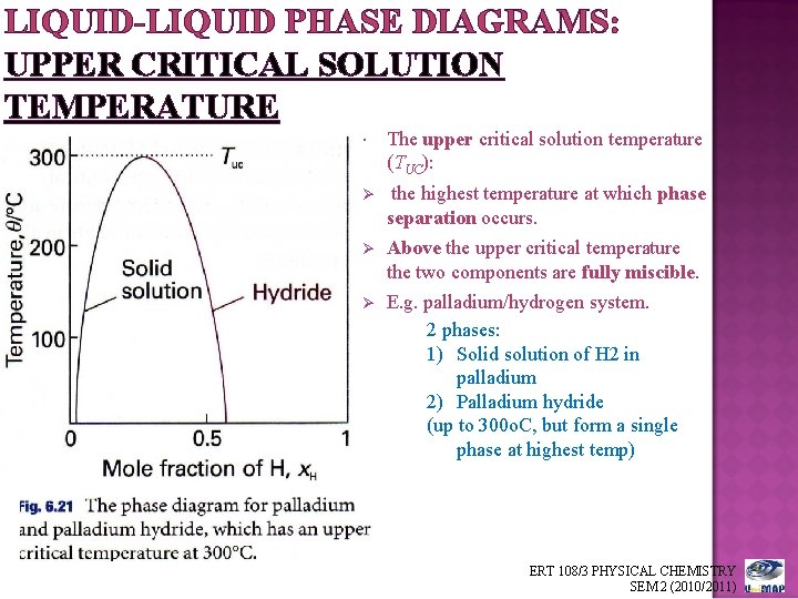 LIQUID-LIQUID PHASE DIAGRAMS: UPPER CRITICAL SOLUTION TEMPERATURE The upper critical solution temperature (TUC): Ø