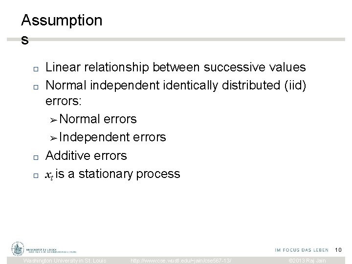 Assumption s □ □ Linear relationship between successive values Normal independent identically distributed (iid)