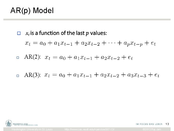 AR(p) Model □ AR(2): □ AR(3): 13 Washington University in St. Louis http: //www.