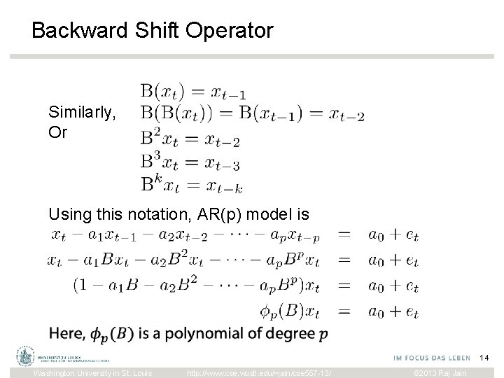 Backward Shift Operator Similarly, Or Using this notation, AR(p) model is 14 Washington University