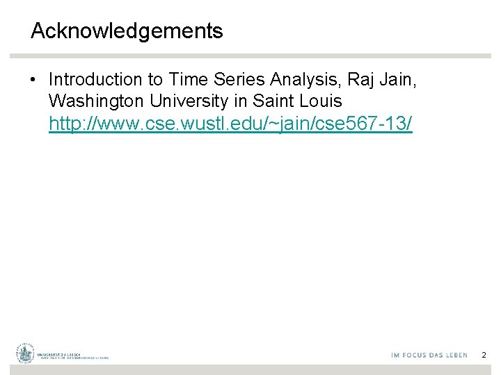 Acknowledgements • Introduction to Time Series Analysis, Raj Jain, Washington University in Saint Louis