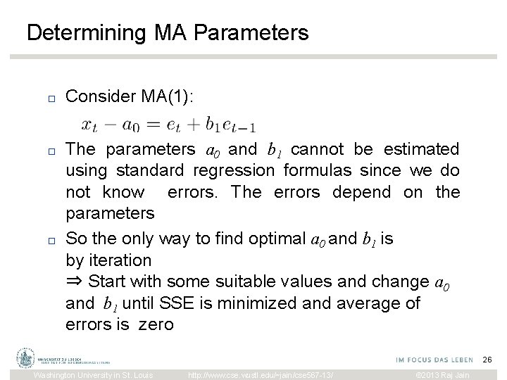 Determining MA Parameters □ Consider MA(1): □ The parameters a 0 and b 1