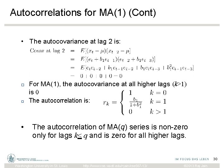 Autocorrelations for MA(1) (Cont) • The autocovariance at lag 2 is: □ For MA(1),