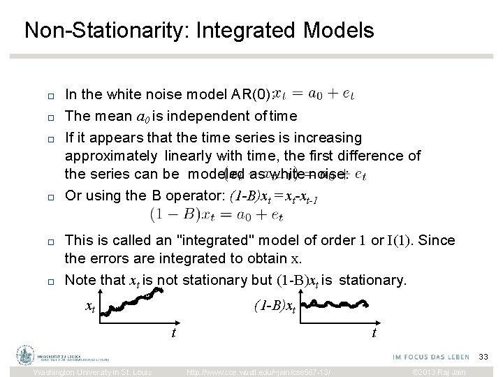 Non-Stationarity: Integrated Models □ □ □ In the white noise model AR(0): The mean