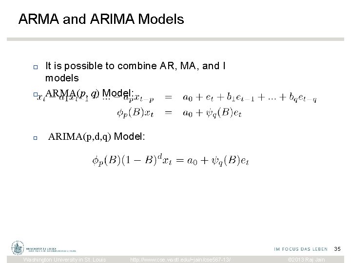 ARMA and ARIMA Models □ □ □ It is possible to combine AR, MA,