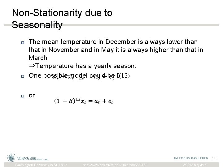 Non-Stationarity due to Seasonality □ The mean temperature in December is always lower than