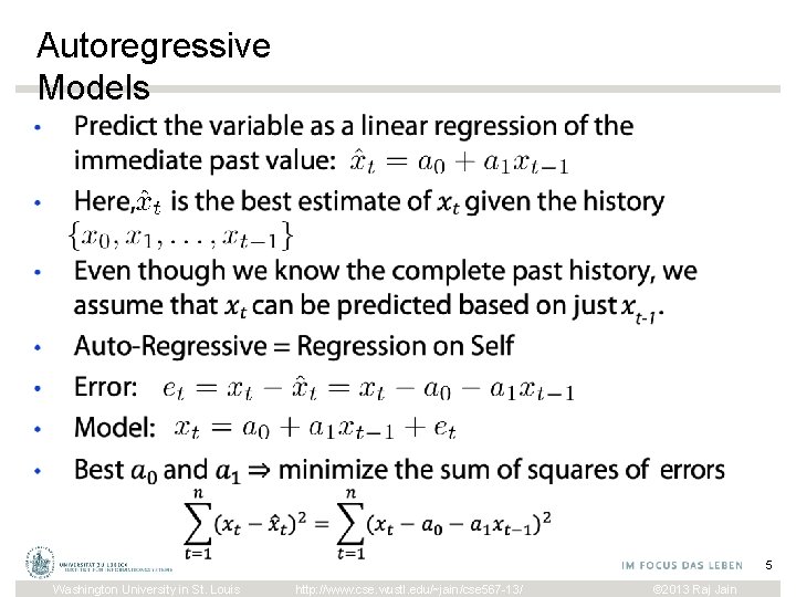 Autoregressive Models 5 Washington University in St. Louis http: //www. cse. wustl. edu/~jain/cse 567