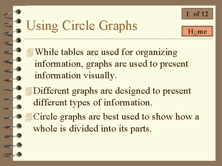 Using Circle Graphs 1 of 12 Home 4 While tables are used for organizing Using Circle Graphs 1 of 12 Home 4 While tables are used for organizing