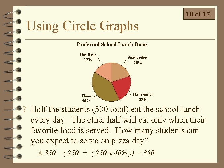 Using Circle Graphs 10 of 12 ? Half the students (500 total) eat the Using Circle Graphs 10 of 12 ? Half the students (500 total) eat the
