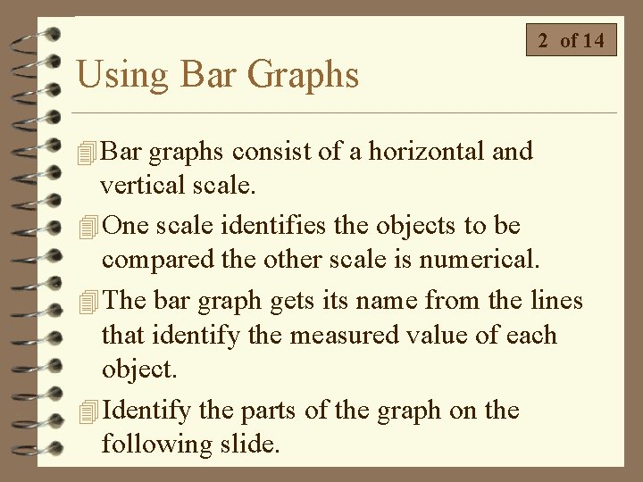 Using Bar Graphs 2 of 14 4 Bar graphs consist of a horizontal and Using Bar Graphs 2 of 14 4 Bar graphs consist of a horizontal and