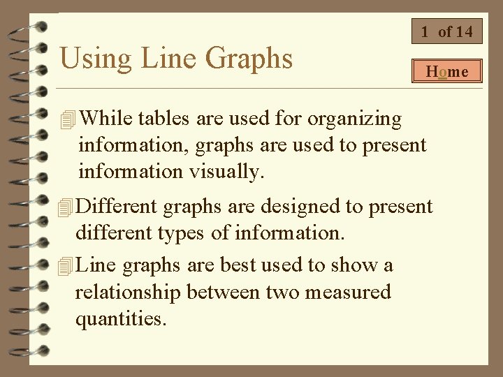 Using Line Graphs 1 of 14 Home 4 While tables are used for organizing Using Line Graphs 1 of 14 Home 4 While tables are used for organizing