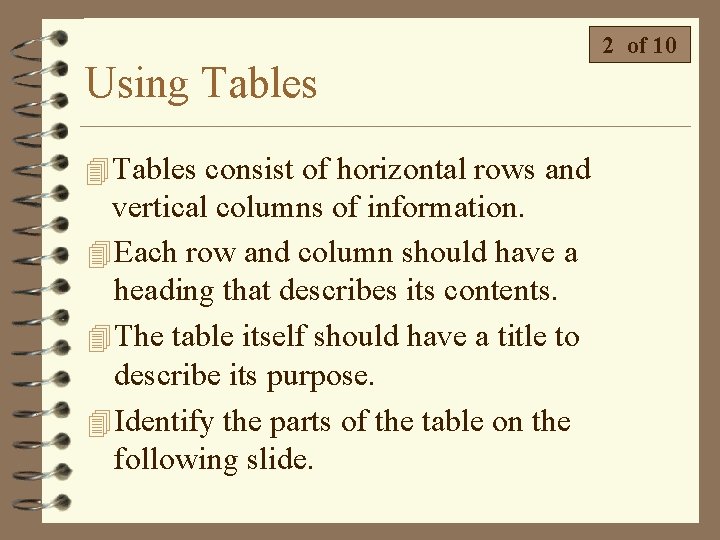 Using Tables 4 Tables consist of horizontal rows and vertical columns of information. 4 Using Tables 4 Tables consist of horizontal rows and vertical columns of information. 4