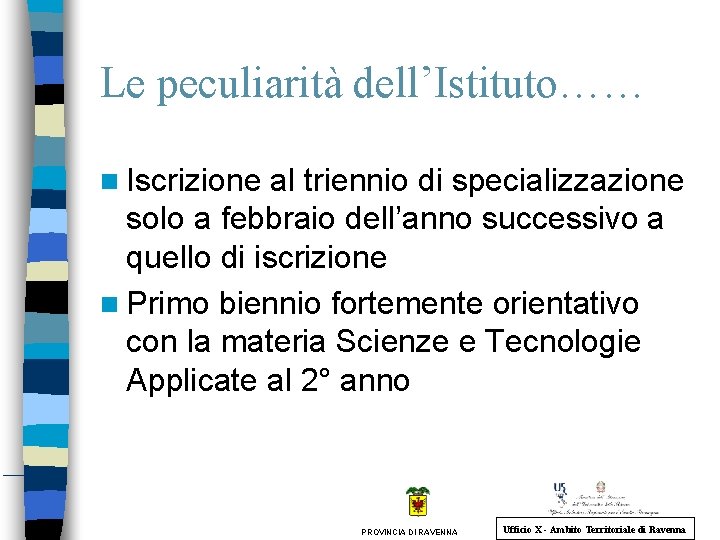 Le peculiarità dell’Istituto…… Iscrizione al triennio di specializzazione solo a febbraio dell’anno successivo a