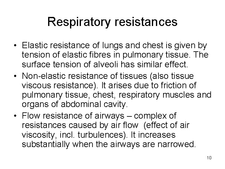 Respiratory resistances • Elastic resistance of lungs and chest is given by tension of Respiratory resistances • Elastic resistance of lungs and chest is given by tension of