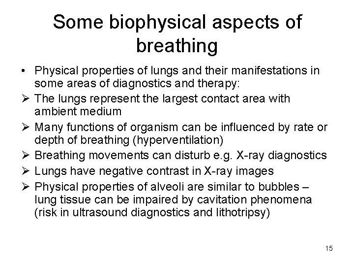 Some biophysical aspects of breathing • Physical properties of lungs and their manifestations in Some biophysical aspects of breathing • Physical properties of lungs and their manifestations in