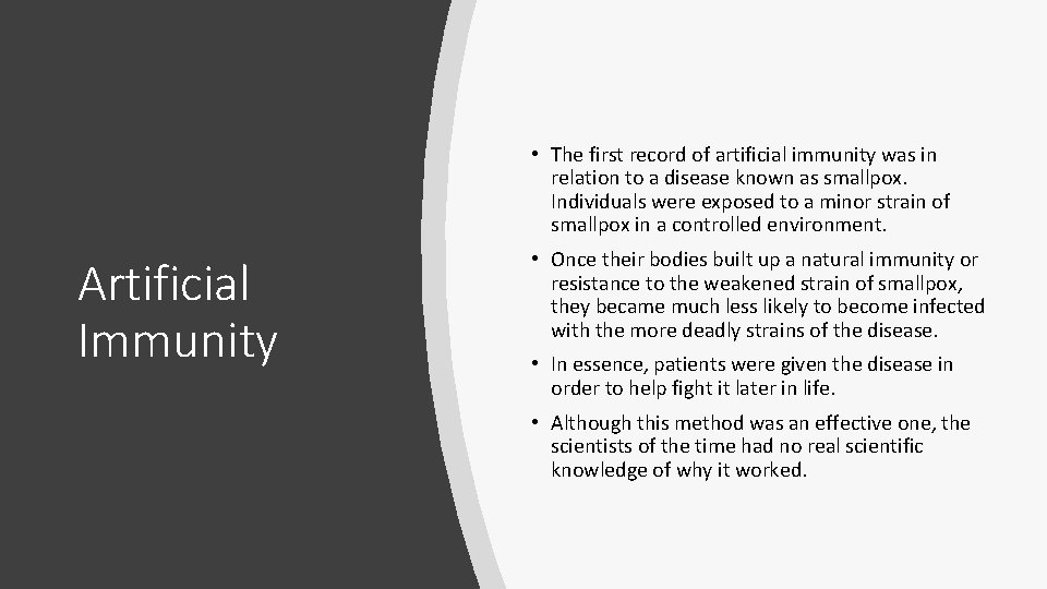  • The first record of artificial immunity was in relation to a disease