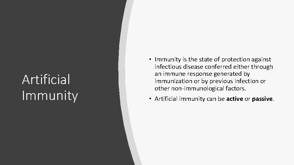 Artificial Immunity • Immunity is the state of protection against infectious disease conferred either