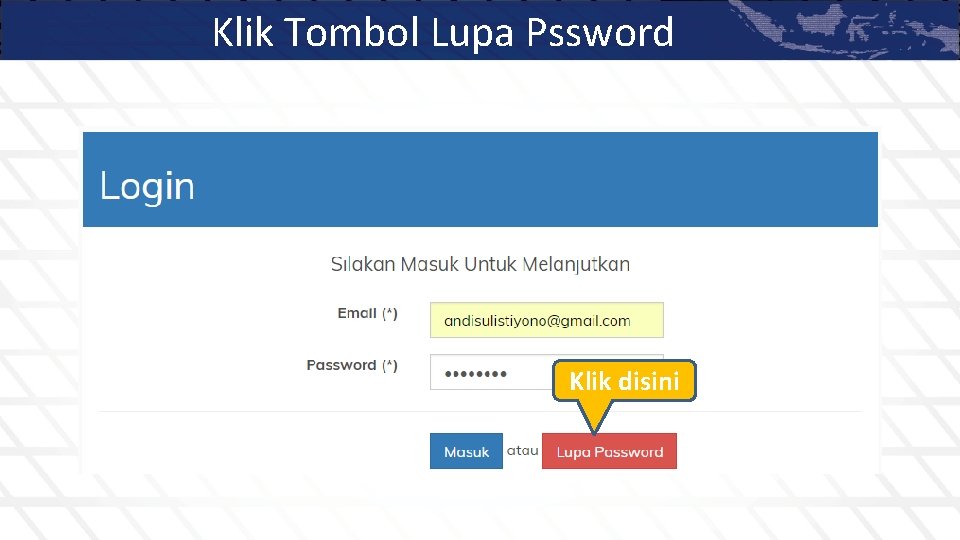 Klik Tombol Lupa Pssword Klik disini 
