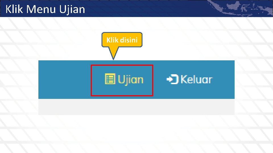 Klik Menu Ujian Klik disini 