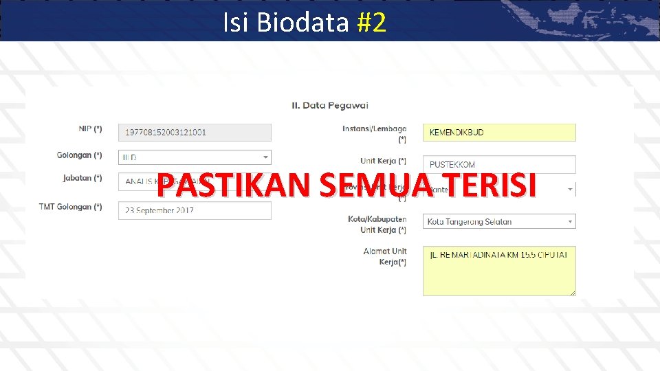 Isi Biodata #2 PASTIKAN SEMUA TERISI 